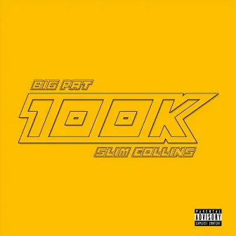 100k by Big Pat