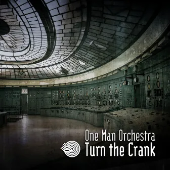 Turn the Crank by One Man Orchestra