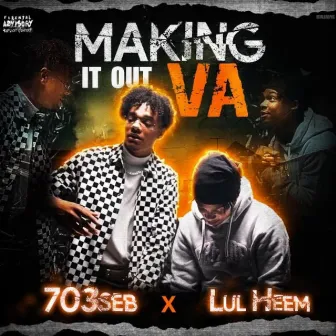 Making It Out VA by 703SEB