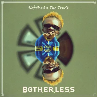 Botherless by Koboko On The Track