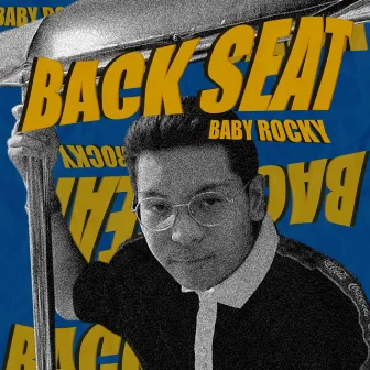 Back Seat by BABY ROCKY