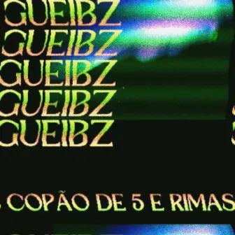 Copão de 5 e Rimas by Gueibz