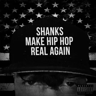 Make Hip Hop Real Again by Shanks