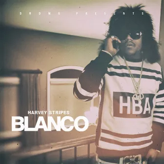 Blanco - Single by Harvey Stripes