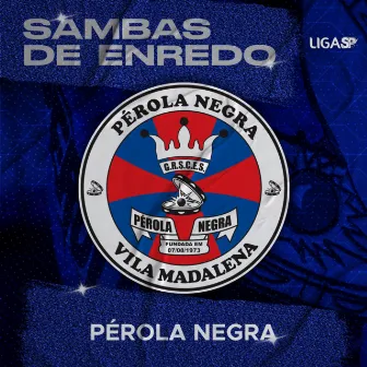 Sambas de Enredo Pérola Negra by G.R.S.C.E.S. Pérola Negra