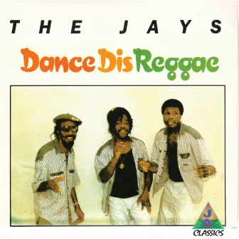 Dance Dis Reggae by The Jays