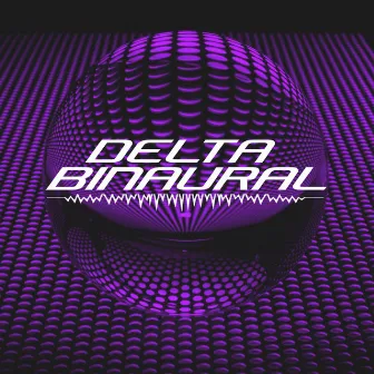 Binaural Mechanisms by Delta Binaural