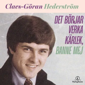 Det börjar verka kärlek, banne mej by Claes-Göran Hederström