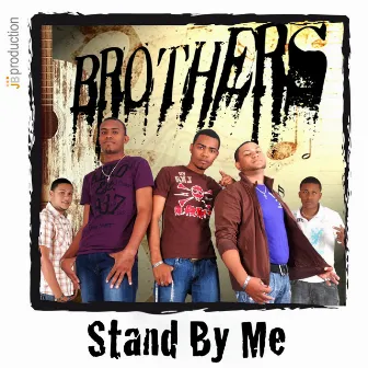 Stand By Me by Brothers