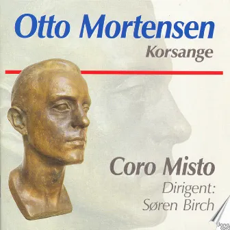 Mortensen, O.: Choral Music by Otto Mortensen