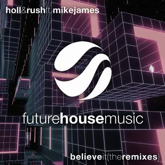 Believe It Remixes by Mike James