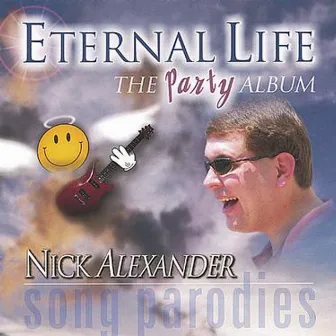 Eternal Life - The Party Album by Nick Alexander