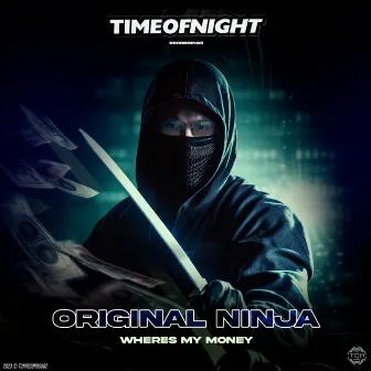 Wheres My Money by Original Ninja