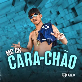 Cara no Chão by Mc Ck