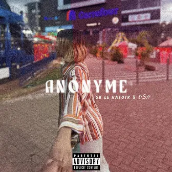 ANONYME by Sk Le Hatoir