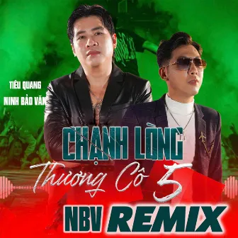 Chạnh Lòng Thương Cô 5 (NBV Remix) by Tiêu Quang