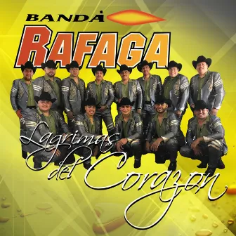 Lagrimas Del Corazon by Banda Rafaga