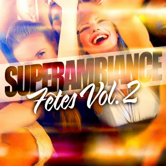 Super Ambiance Fêtes Vol. 2 by Super Ambiance