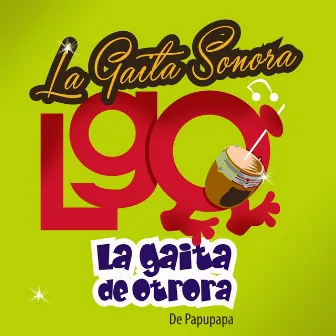 La Gaita Sonora by Lgo la Gaita de Otrora de Papupapa