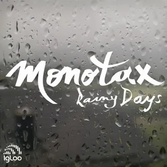 Rainy Days by Monotax