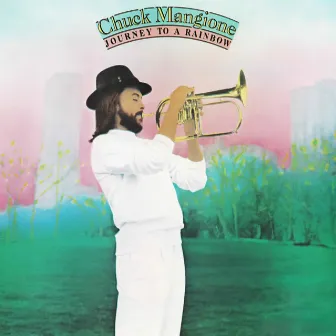 Journey To A Rainbow by Chuck Mangione