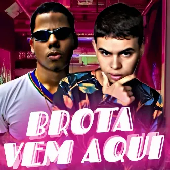 Brota Vem Aqui by 