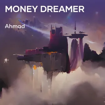 Money Dreamer by Ahmad