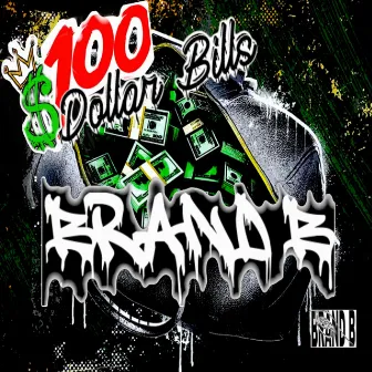 $100 Dollar Bills by Brand B