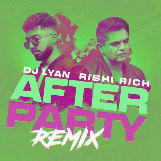 After Party - Rishi Rich Remix