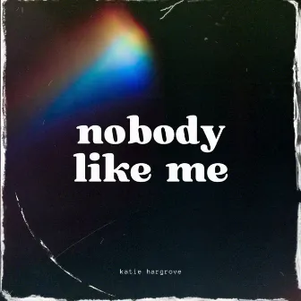 Nobody Like Me by Katie Hargrove