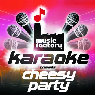 Music Factory Karaoke Presents Cheesy Karaoke by Music Factory Karaoke