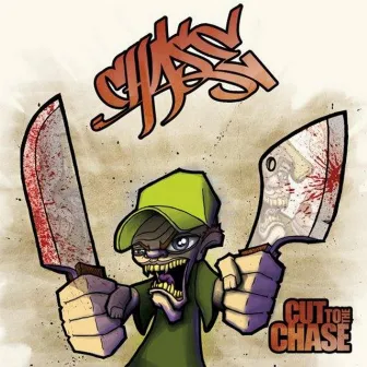 Cut to the Chase by Chase Tha Butcher