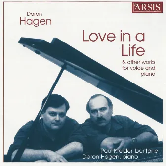 Daron Aric Hagen: Love in a Life & Other Works for Voice & Piano by Daron Hagen