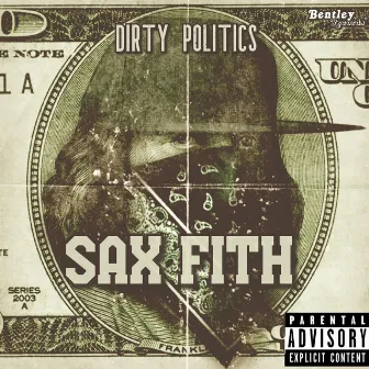 Dirty Politics by Sax Fith