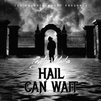 Hail Can Wait (Side B) by Peyton Hails