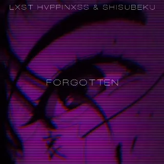 Forgotten by LXST HVPPINXSS