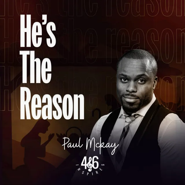 He's the Reason