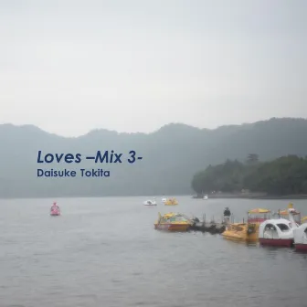 Loves -Mix3- by Daisuke Tokita