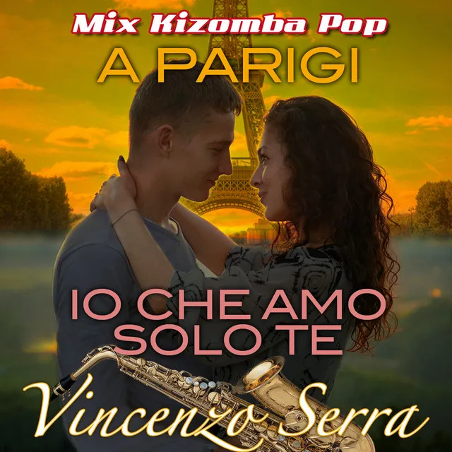 Mix Kizomba Pop : A Parigi / Io che amo solo te