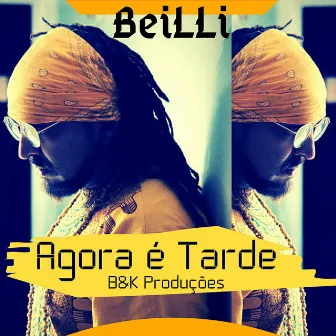 Agora É Tarde by Beilli