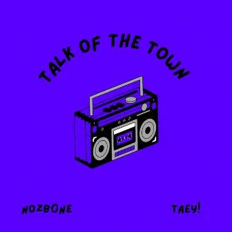 Talk Of The Town by Nozb0ne