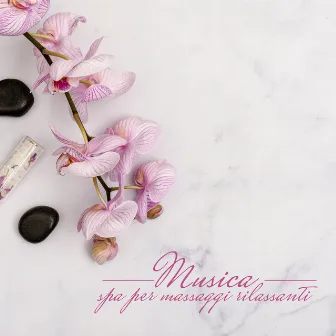 Musica Spa per massaggi rilassanti: Ridurre lo stress, Terapia curativa, Musica per massaggi, Aromaterapia, Trattamenti di rilassamento, Suoni della natura, Musica rilassante per spa by Centro di massaggio rilassante