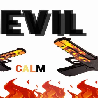 Evil by Calm