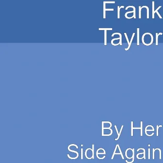 By Her Side Again by Frank Taylor