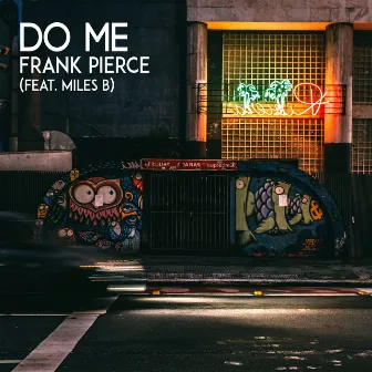 Do Me (feat. Miles B) by Frank Pierce