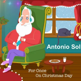 For Once on Christmas Day by Antonio Sol