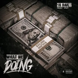 What We Doing by 16barzz