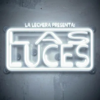 Las Luces by La Lechera