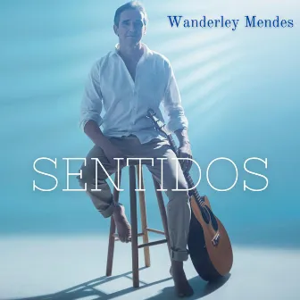 Sentidos by Wanderley Mendes