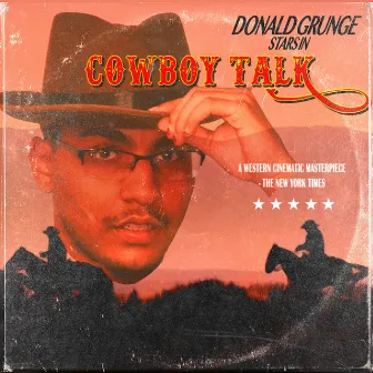 Donald Grunge in Cowboy Talk by Donald Grunge